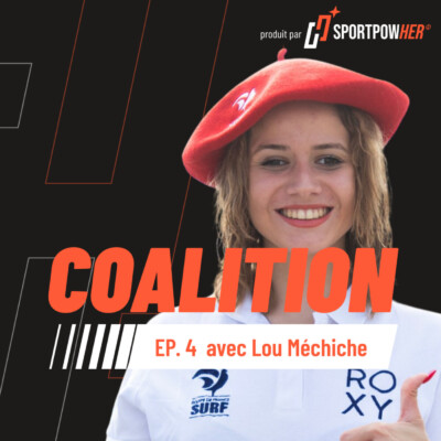 EP. 4 Lou Méchiche, championne du monde de parasurf