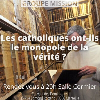 L’Église a-t-elle le monopole de la vérité ? – Fr. Antoine Odendall o.p.
