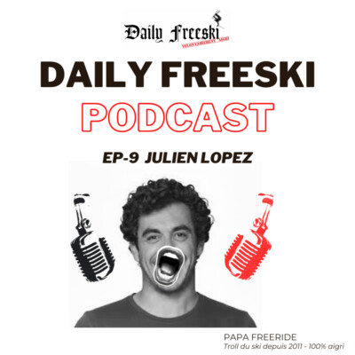 Ep.9 – Julien Lopez – Daily Freeski Podcast
