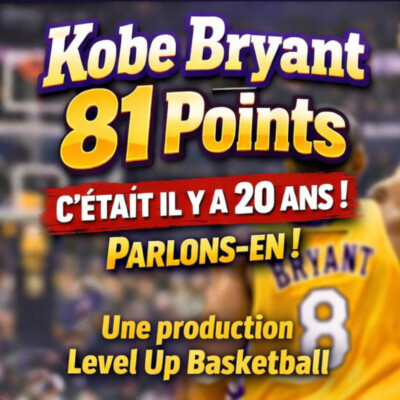 Kobe Bryant 81 Points, c’était il y a 20 ans…