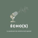 001 – Ce qu&rsquo;on ne nous a jamais appris sur la relation à soi