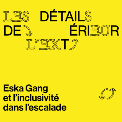 Épisode #1 – L’inclusion dans l’escalade avec Eska Gang