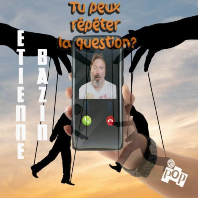 Tu peux répéter la question ? Avec Etienne : Pouvoir ou Domination ...qui a soif ?