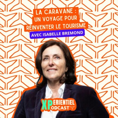 S07 E03 – La Caravane : un voyage pour réinventer le tourisme