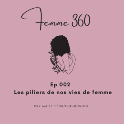 Nos piliers de vie de femme – #002