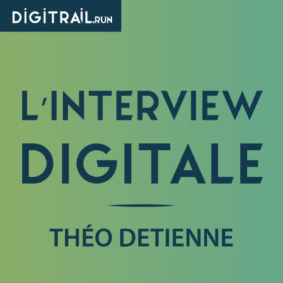 L’interview Digitale : communiquer pour durer dans le trail avec Théo Detienne