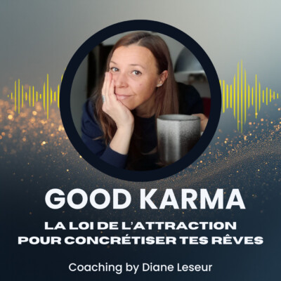 #03 La loi de l’attraction pour concrétiser tes rêves
