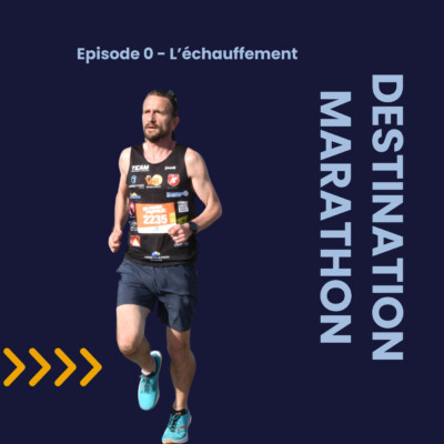 #00 – L’échauffement : Bande Annonce de Destination Marathon