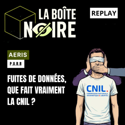 Fuites de données : Que fait vraiment la CNIL ? avec Aeris (LBN E08)