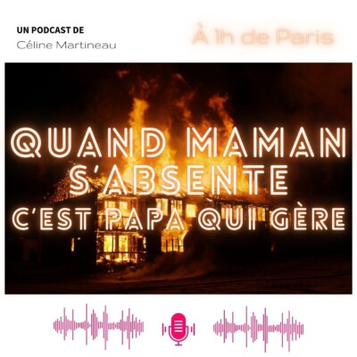 Quand maman s’absente c’est papa qui gère – Parent solo