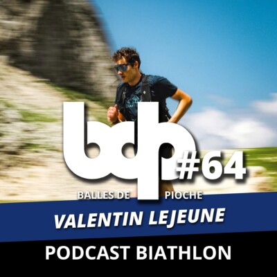 Balles de pioche – PODCAST BIATHLON #64