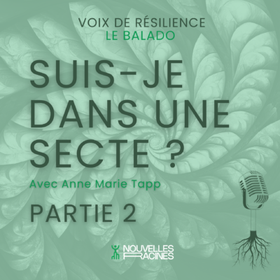 Épisode 1 – Partie 2 : Suis-je dans une secte ?