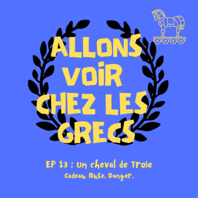 Épisode 13 – Un cheval de Troie : un piège bien emballé
