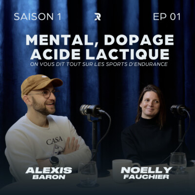 Trail – Les enjeux d’un sport d’endurance – Noelly FAUCHIER et Alexis BARON – SAISON 1 – EP01