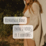 Bienvenue dans « Entre 2 tétées et 3 vertèbres »