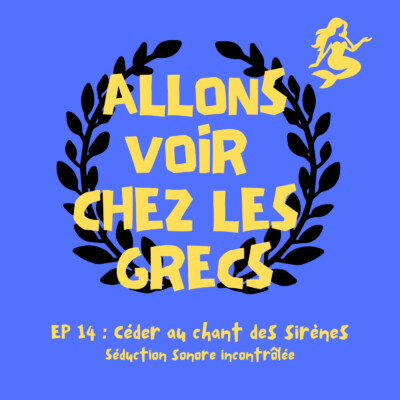 Épisode 14 : Céder au chant des sirènes