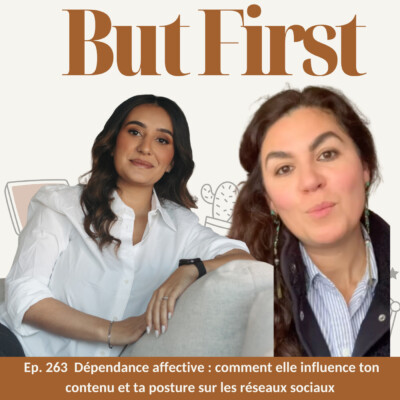 263. Dépendance affective : comment elle influence ton contenu et ta posture sur les réseaux sociaux