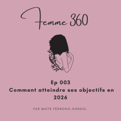 Comment atteindre ses objectifs en 2026 – #003