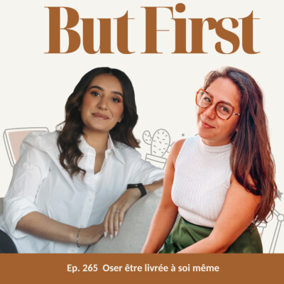 265. Confiance en soi : oser être livrée a soi-même en tant qu’entrepreneure