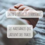 Les naissances qui laissent des traces