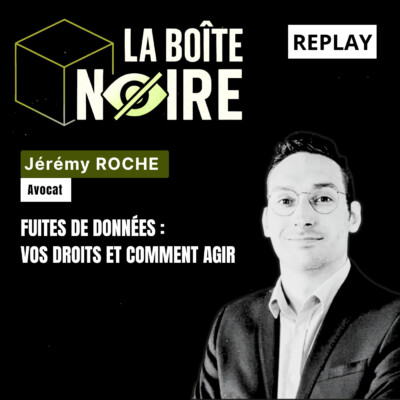 Fuites de données : Vos droits et comment agir | Avec Jérémy Roche (LBN EP12)