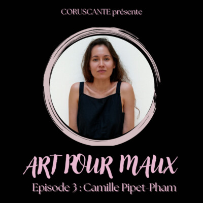 Camille Pipet-Pham – L’art pour se transformer