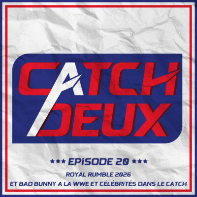 Episode 20 – Royal Rumble 2026 et Bad Bunny à la WWE