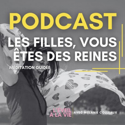 Méditation guidée – Les filles, vous êtes des reines 👑