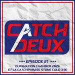 Episode 21 – Elimination Chamber 2026 et Stone Cold 3:16