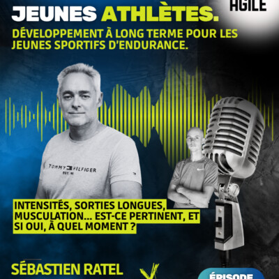 #72 (Jeunes athlètes) avec Sébastien Ratel : le développement à long terme.