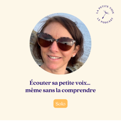 (Solo) Écouter sa petite voix… même sans la comprendre