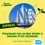 111. Pourquoi ton projet écolo a besoin d&rsquo;un symbole, exemple du voilier de Wings of the Ocean [Podcasthon]