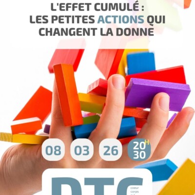 DTC – « L’effet cumulé : les petites actions qui changent la donne » – Dimanche 08 mars 2026