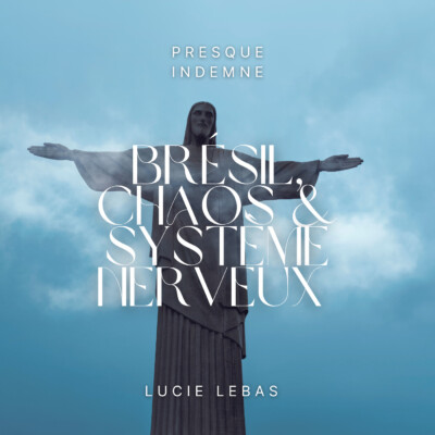 Brésil, chaos et système nerveux