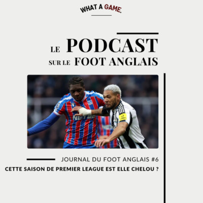 Cette saison de Premier League est elle chelou ? – Journal du foot anglais #6
