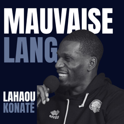 #33 – Lahaou Konaté : On m’a dit “trop petit”… 15 ans au plus haut niveau