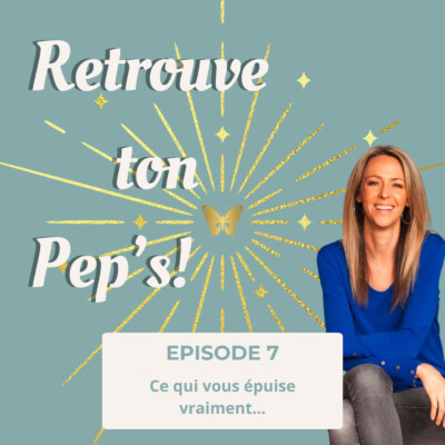 Episode 7 – Burn-out: ce qui vous épuise vraiment (et ce n’est pas ce que vous croyez !)