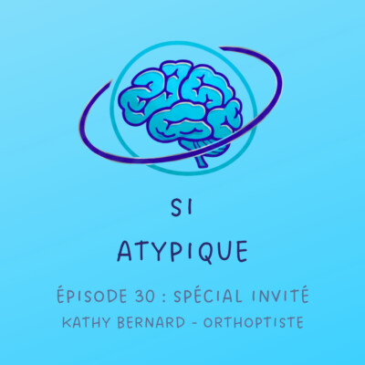 Episode 30 : spécial invité avec Kathy Bernard, orthoptiste