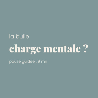 Bulle Pause Guidée Cerveau Trop Plein