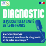 Endométriose : comment améliorer le diagnostic et la prise en charge ?