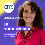 Lumière sur… La radio-chimie