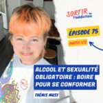[1/2] Alcool, Sexualité, Pression sociale : boire à l&rsquo;excès pour se conformer | Thémis Musy |  #Asexualité