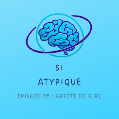 Episode 28 : Arrête de rire