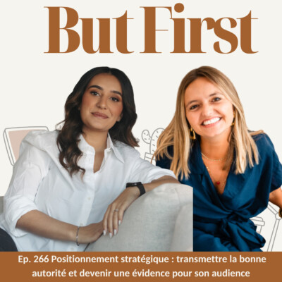 266. Positionnement stratégique : transmettre la bonne autorité et devenir une évidence pour son audience