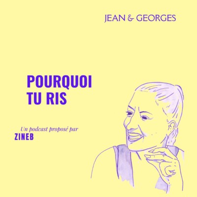 Pourquoi Tu Ris – Épisode 11 – Jean & Georges