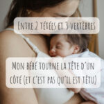 Mon bébé tourne la tête d’un côté (et c’est pas qu’il est têtu)