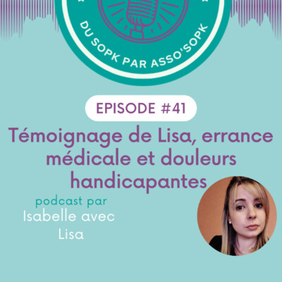 Episode #41: Témoignage de Lisa: entre errance médicale et douleurs handicapantes