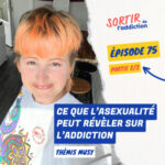 [2/2] Alcool, Sexualité, Pression sociale : ce que l&rsquo;asexualité révèle sur l&rsquo;addiction | Thémis Musy | #Asexualité