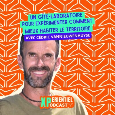 S07 – E04 – Un gîte-laboratoire pour expérimenter comment mieux habiter le territoire