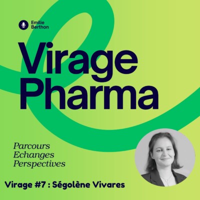 Virage #7 : Le marketing pharmaceutique – avec Ségolène Vivares